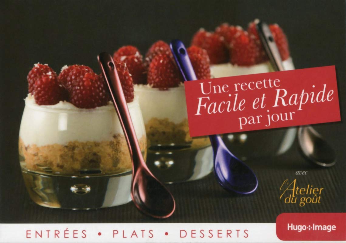 Une recette facile et rapide par jour 2014 avec l'atelier du goût book