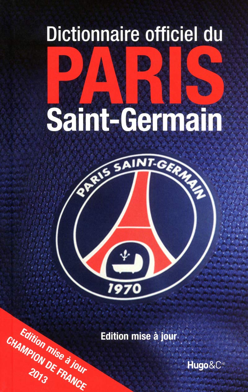 Dictionnaire officiel du Paris Saint-Germain 2013 book
