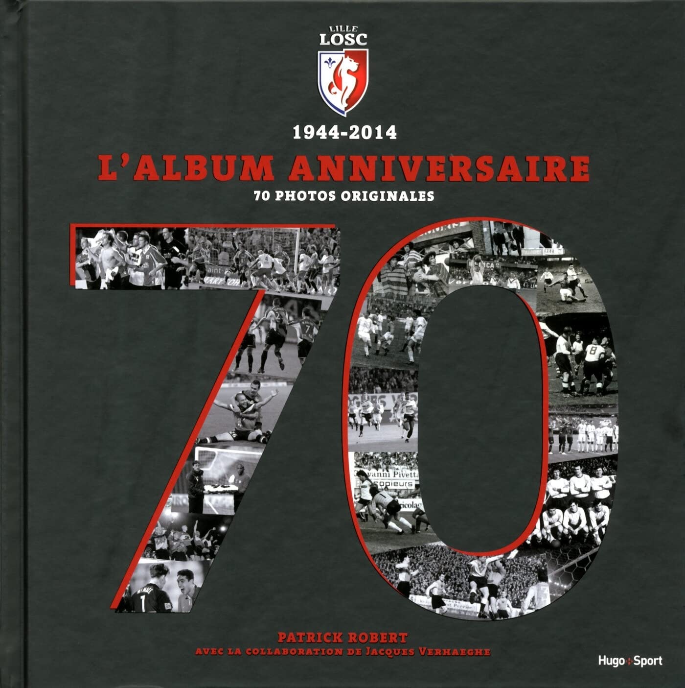 1944-2014 Lille Losc L'album anniversaire book