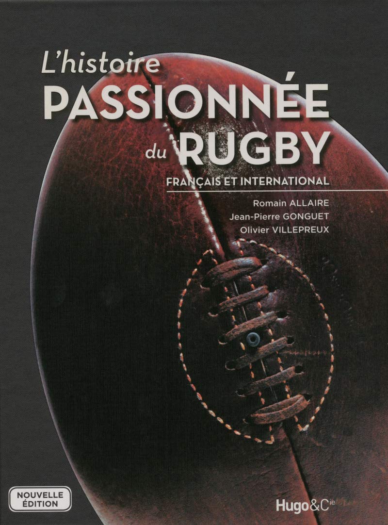 L'histoire passionnée du Rugby français et international Health, Nutrition & Fitness
