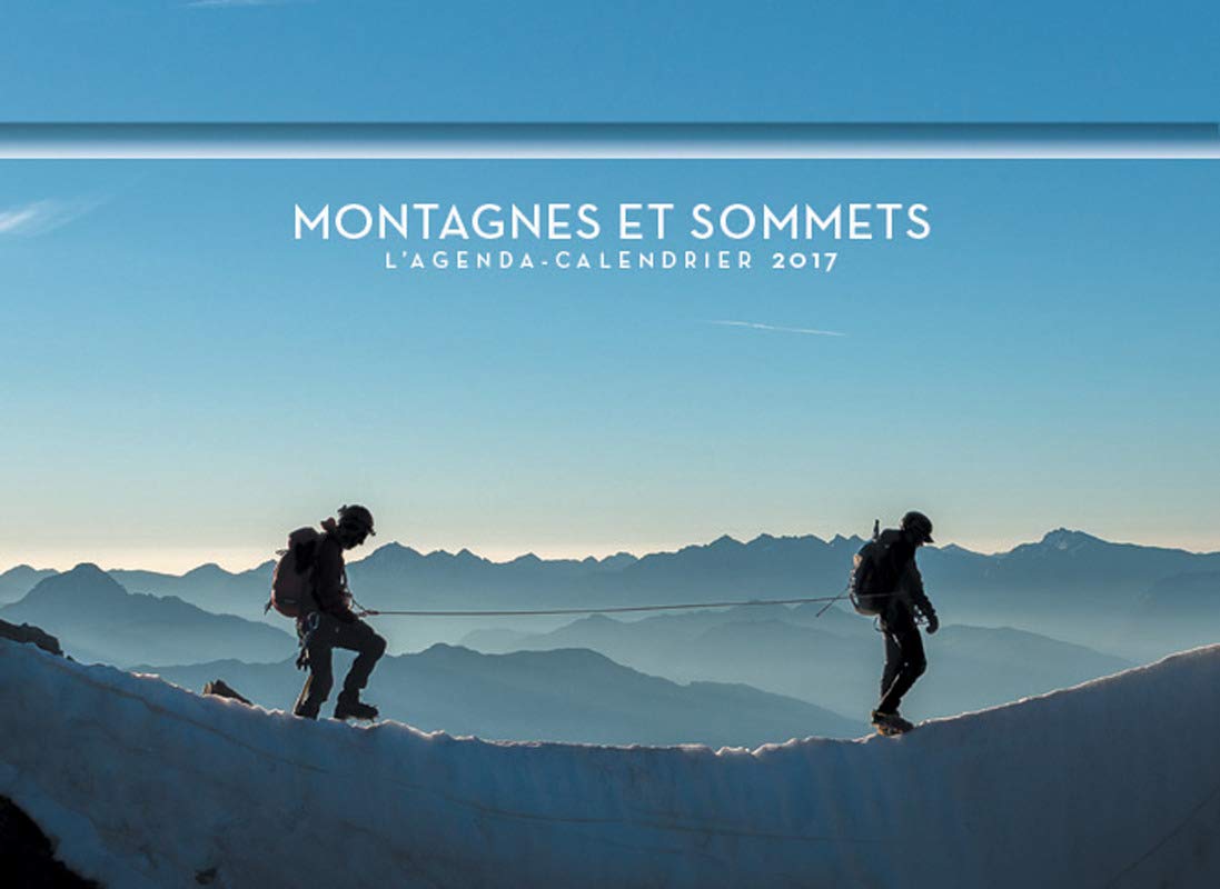 L'agenda-calendrier Montagnes et sommets 2017 book