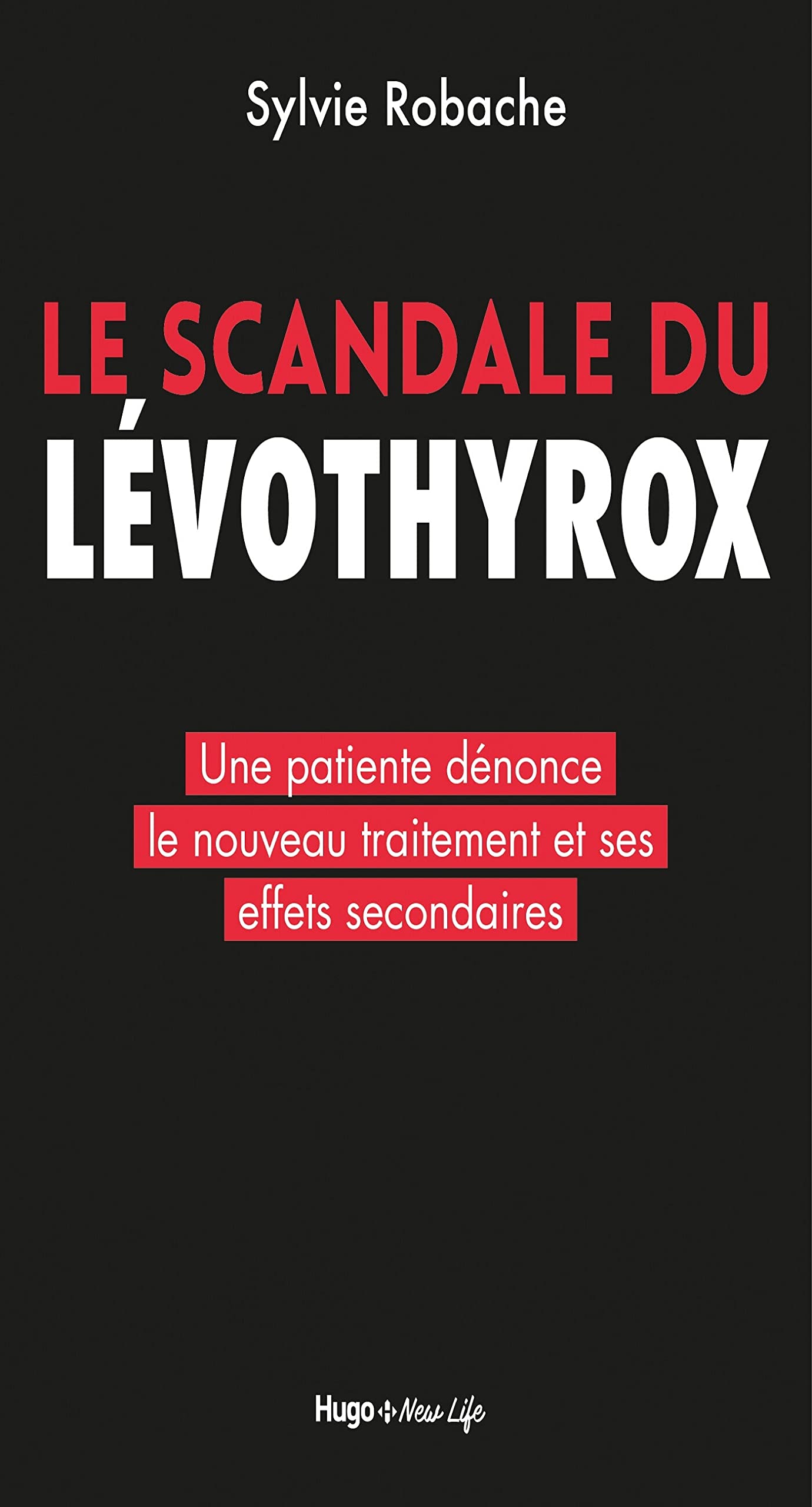 Le scandale du levothyrox - Une patiente dénonce le nouveau traitement et ses effets secondaires Books