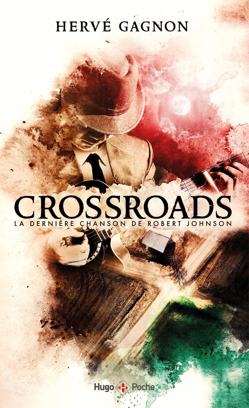 Crossroads - La dernière chanson de Robert Johnson: La dernière chanson de Robert Johnson book