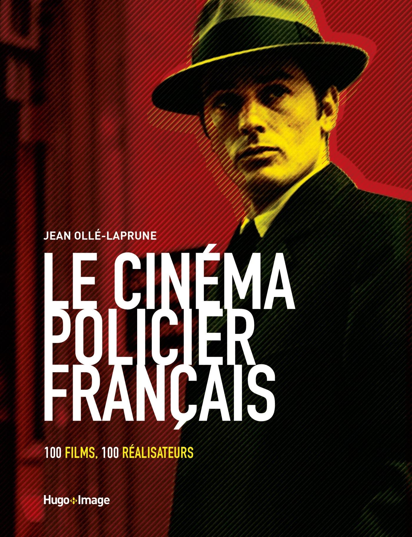 Le cinéma policier français - 100 films, 100 réalisateurs book