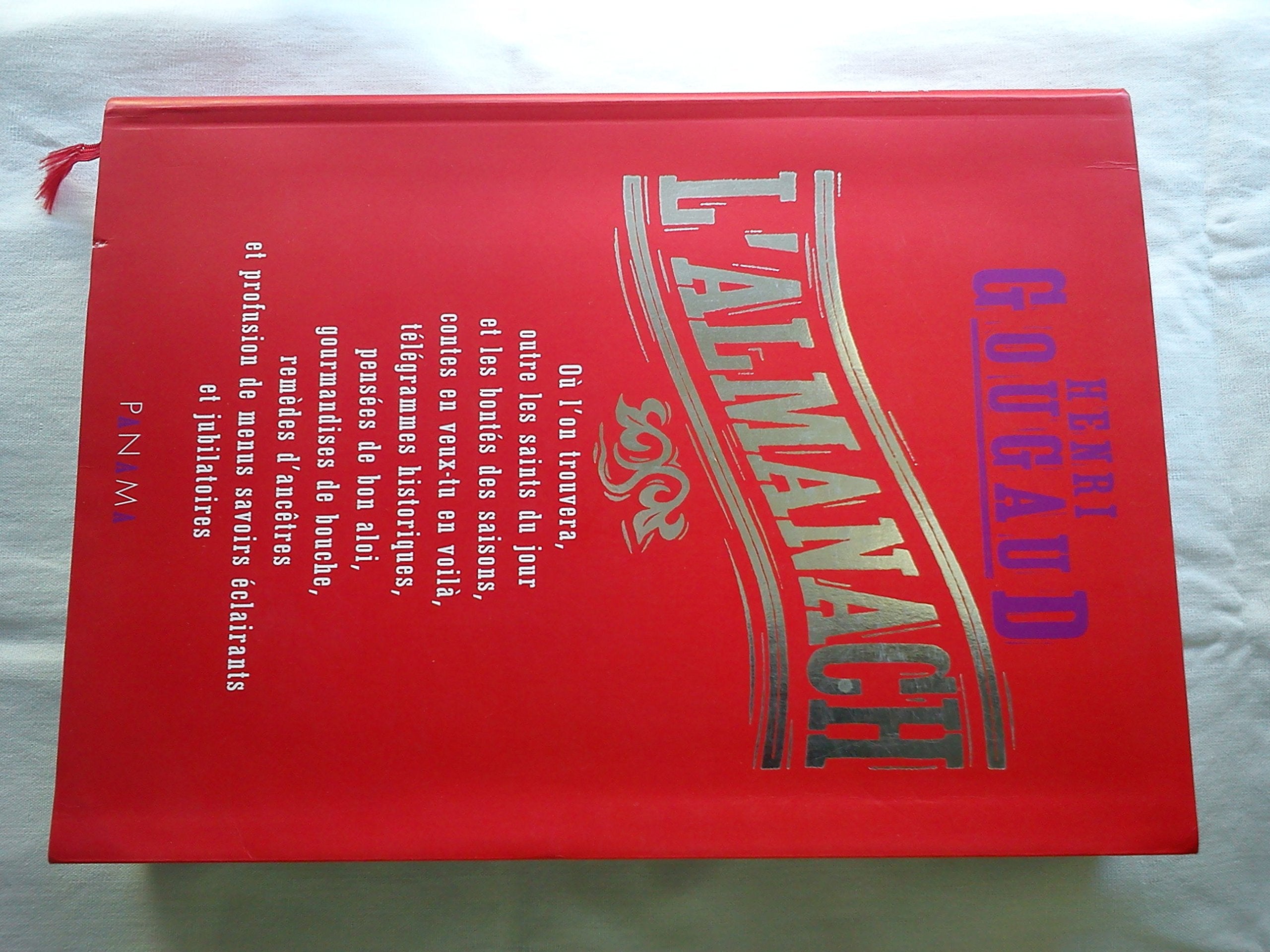 L'Almanach : Où l'on trouvera, outre les saints du jour et les bontés des saisons, contes en veux-tu en voilà, télégrammes historiques, pensées de bon aloi, gourmandises de bouche, remèdes d'ancêtres Contemporary literature Books