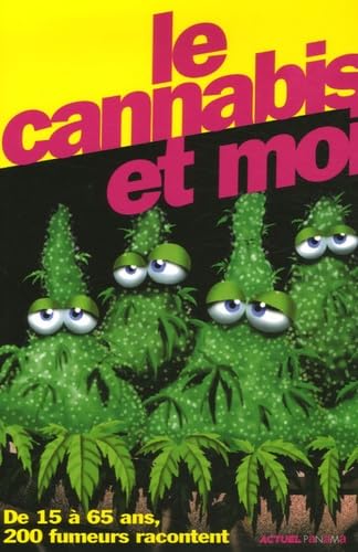 Le cannabis et moi: De 15 à 65 ans, 200 fumeurs racontent book