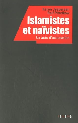 Islamistes et naïvistes: Un acte d'accusation Books