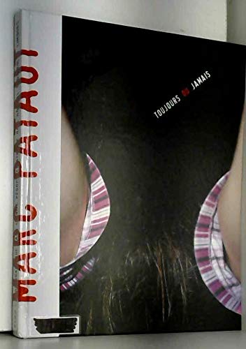 Toujours et jamais. Le travail photographique de Marc Pataut book