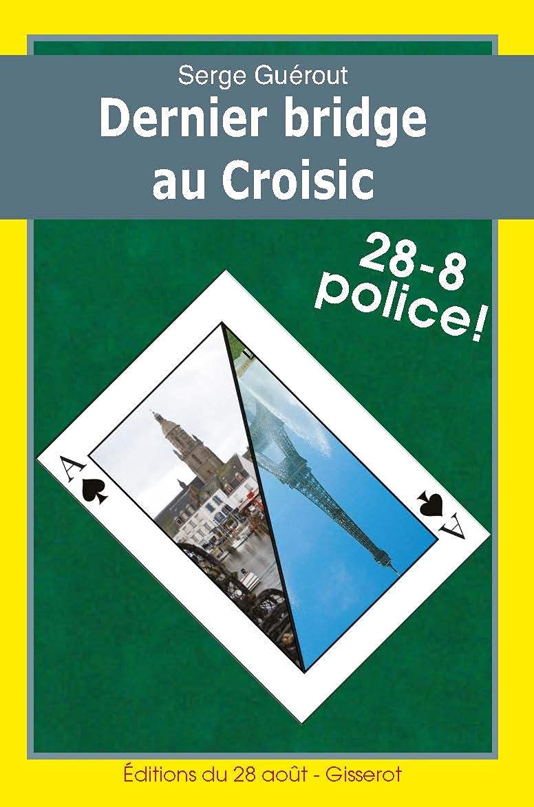 DERNIER BRIDGE AU CROISIC - 28-8 police ! Contemporary literature