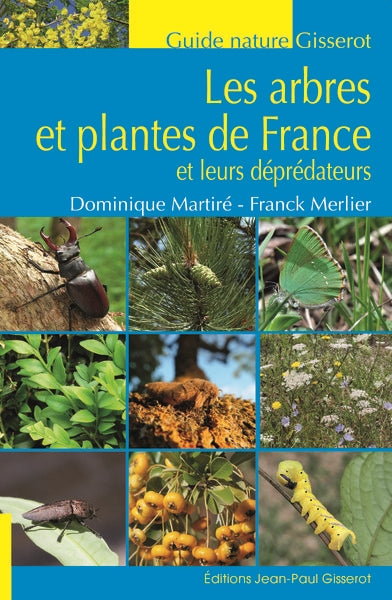 Les arbres et plantes de France et leurs déprédateurs Natural Sciences