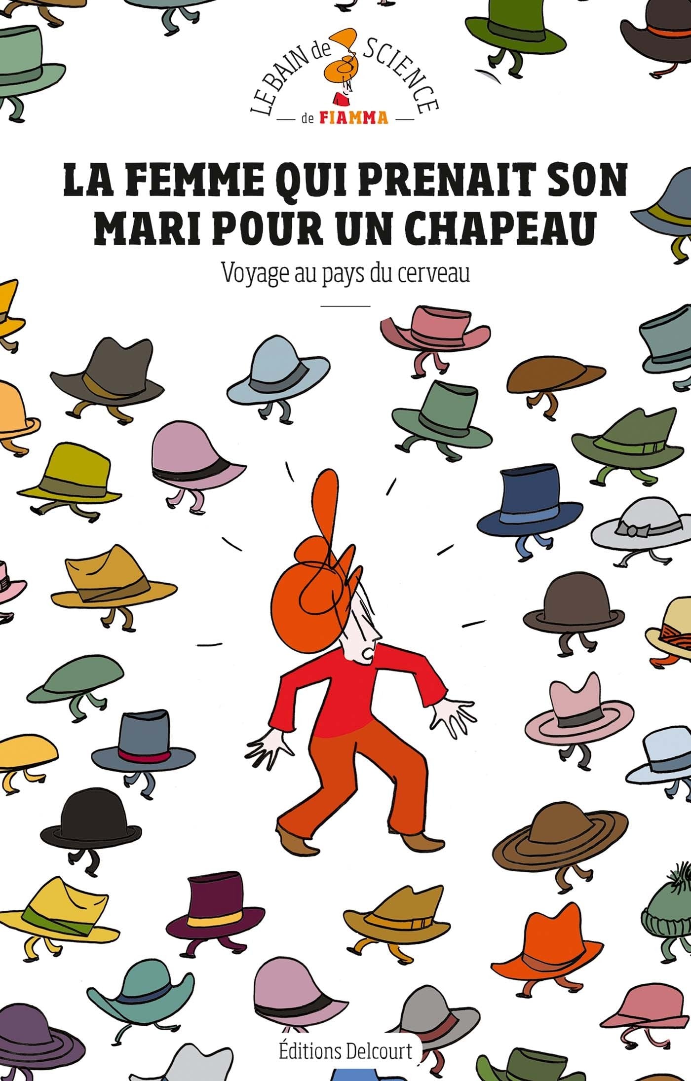 La Femme qui prenait son mari pour un chapeau: Voyage au pays du cerveau Comics & Mangas