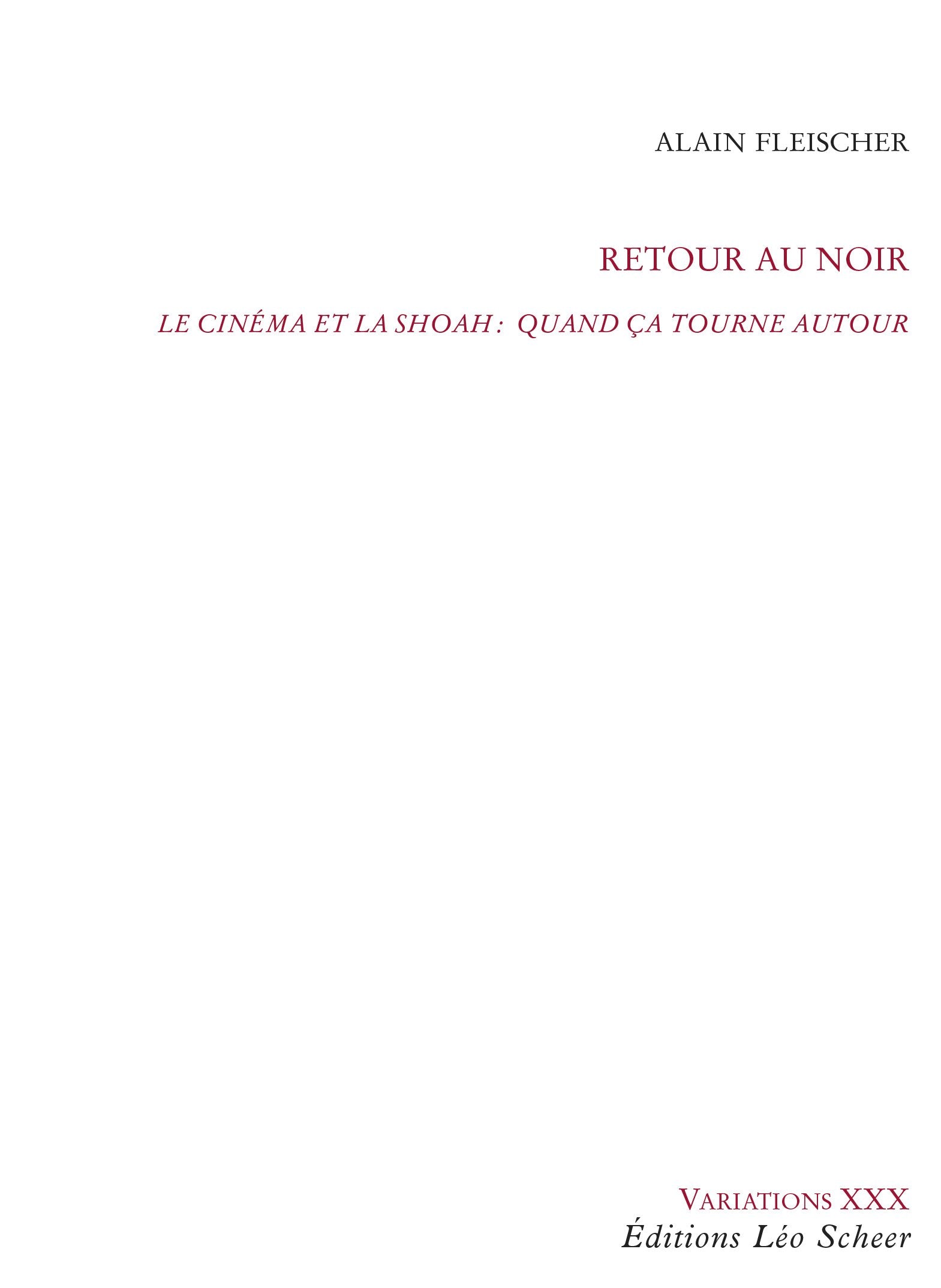 Retour au noir: LE CINEMA ET LA SHOAH: QUAND CA TOURNE AUTOUR book