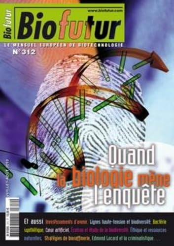 Biofutur N° 312 : quand la biologie mène l'enquête (Juillet-Août 2010) book