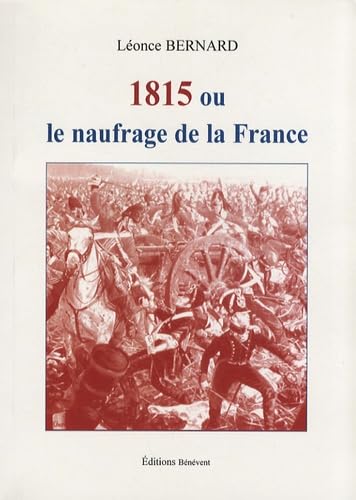 1815 ou le naufrage de la France book