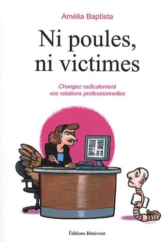 Ni poules, ni victimes: Changez radicalement vos relations professionnelles book