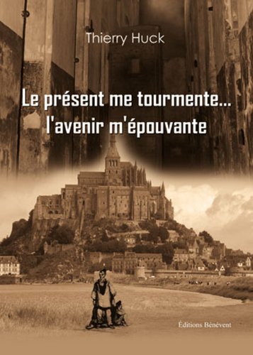 Le present me tourmente l avenir m epouvante Books