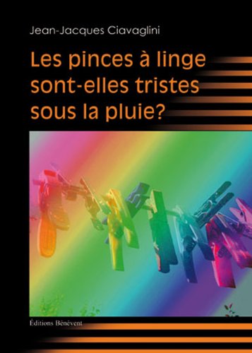 Les pinces a linge sont elles tristes sous la pluie? book