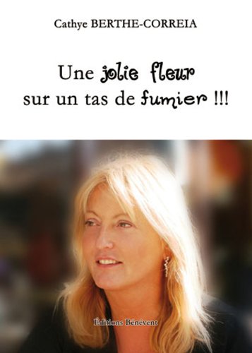 Une jolie fleur sur un tas de fumier Books