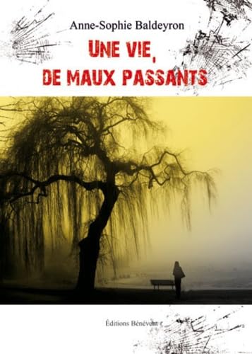 Une vie, de maux passants Books