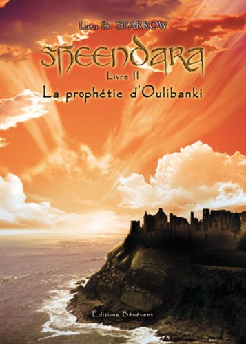 Sheendara Livre II La prophétie d'Oulibanki Books