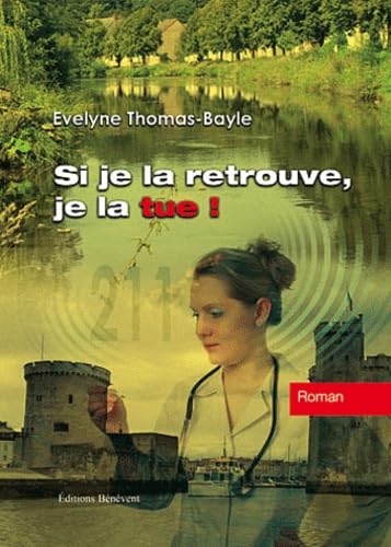 Si je la retrouve, je la tue ! book