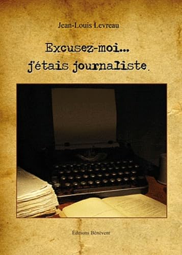Excusez moi... J'étais journaliste book