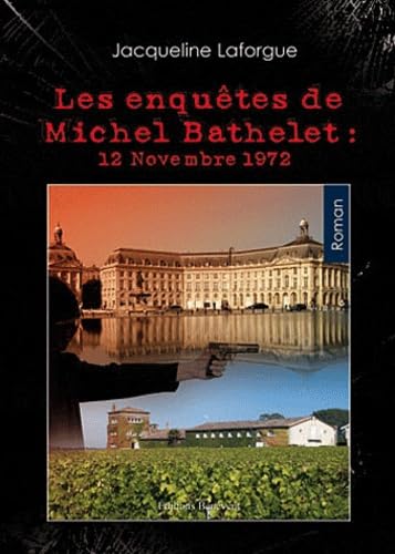 Les enquêtes de Michel Bathelet : 12 Novembre 1972 book