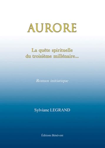 Aurore: La quête spirituelle du troisième millénaire book