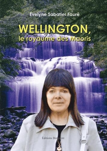 Wellington, le royaume des Maoris book