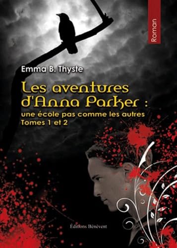 Les aventures d'Anna Parker: Tome 1 et 2, Une école pas comme les autres book
