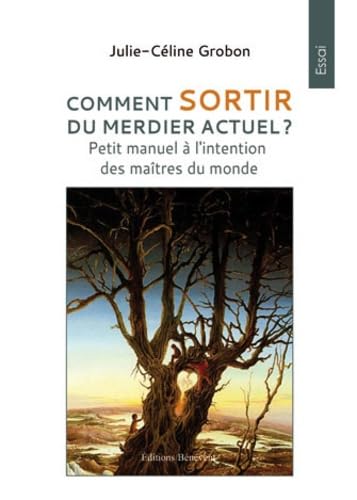 Comment sortir du merdier actuel ?: Petit manuel à l'intention des maîtres du monde book
