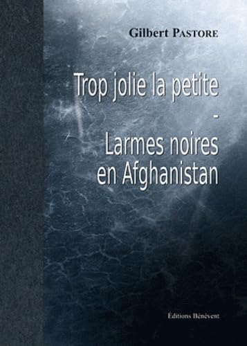 Trop jolie la petite: Larmes noires en Afghanistan book