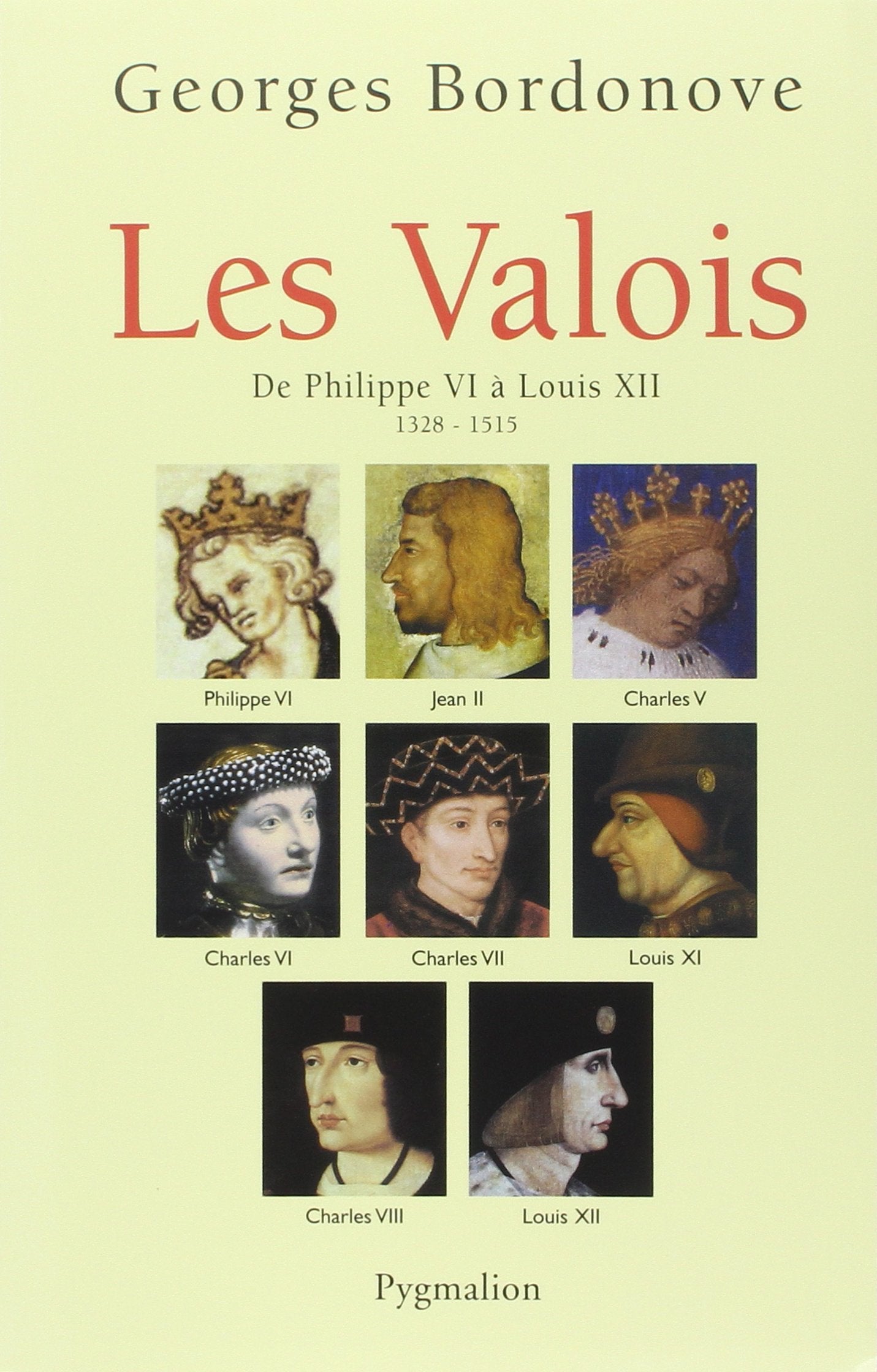 Les Valois: De Philippe VI à Louis XII, 1328-1515 Politics & History