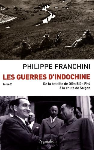 Les Guerres d'Indochine: De la bataille de Diên Biên Phù à la chute de Saigon (2) Politics & History
