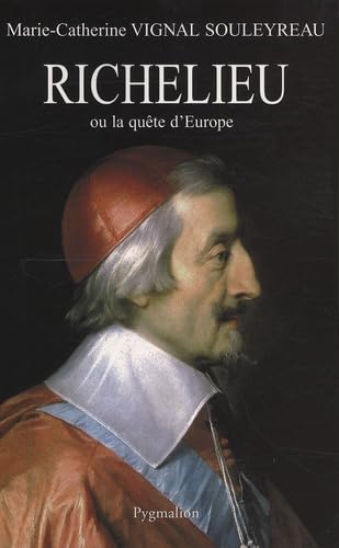 Richelieu: ou la quête d'Europe Politics & History