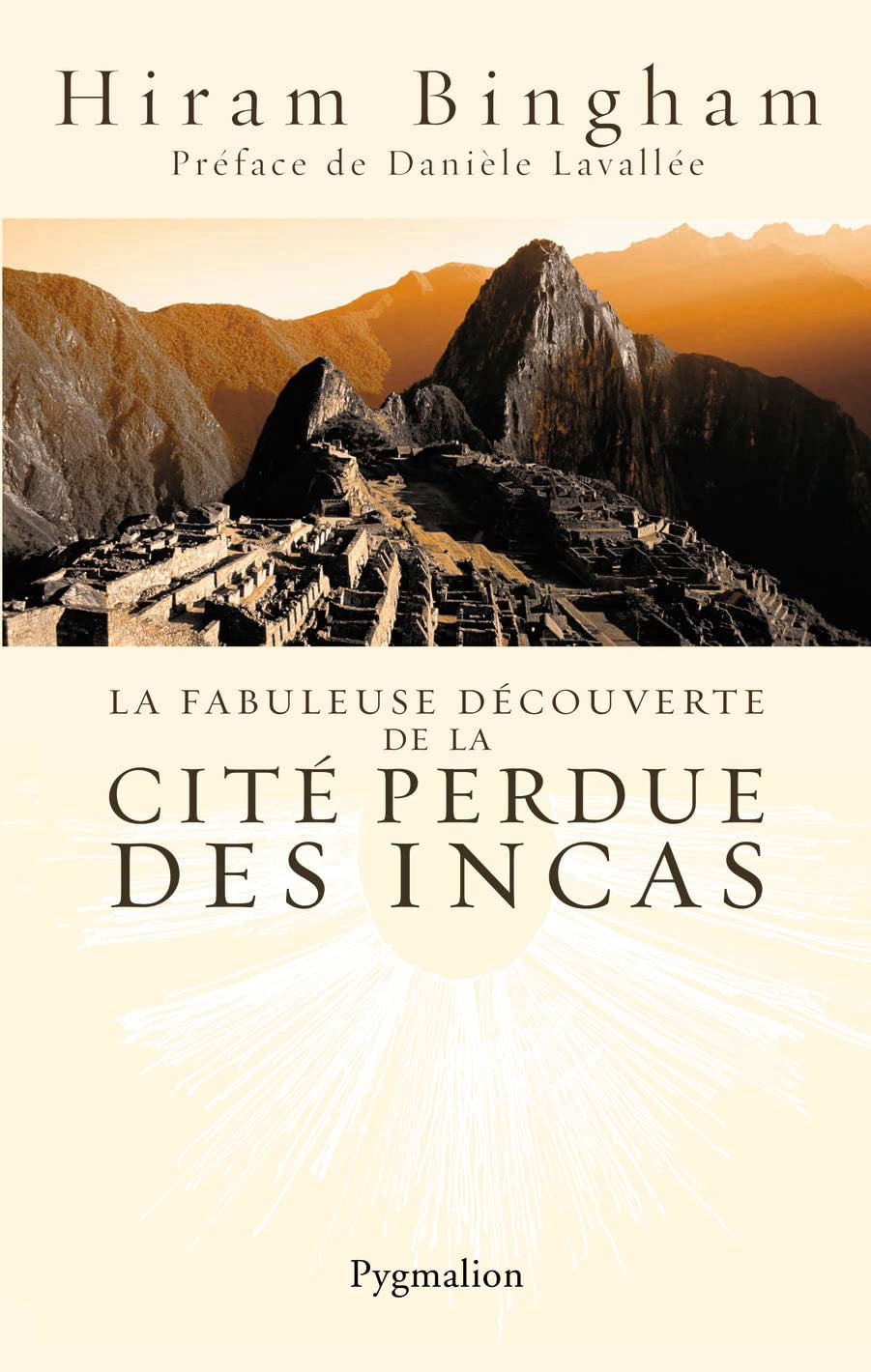 La Fabuleuse Découverte de la cité perdue des Incas: La découverte de Machu Picchu Natural Sciences