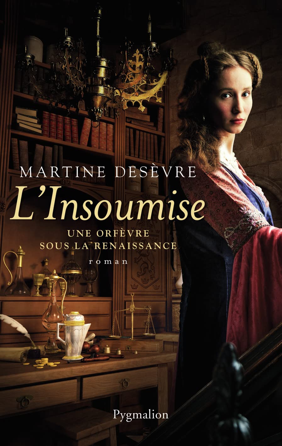 L'Insoumise: une orfèvre sous la Renaissance Contemporary literature