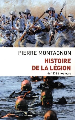 Histoire de la légion: De 1831 à nos jours Politics & History