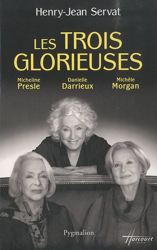 Les trois glorieuses : Danielle Darrieux, Michèle Morgan, Micheline Presle Essays & Short Stories