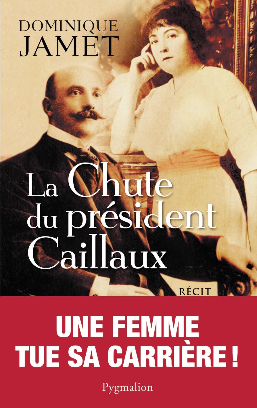 La Chute du Président Caillaux Politics & History
