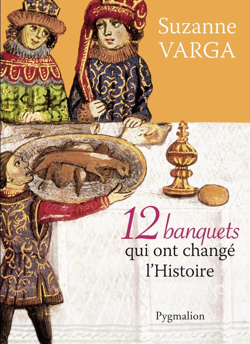 12 banquets qui ont changé l'Histoire Essays & Short Stories