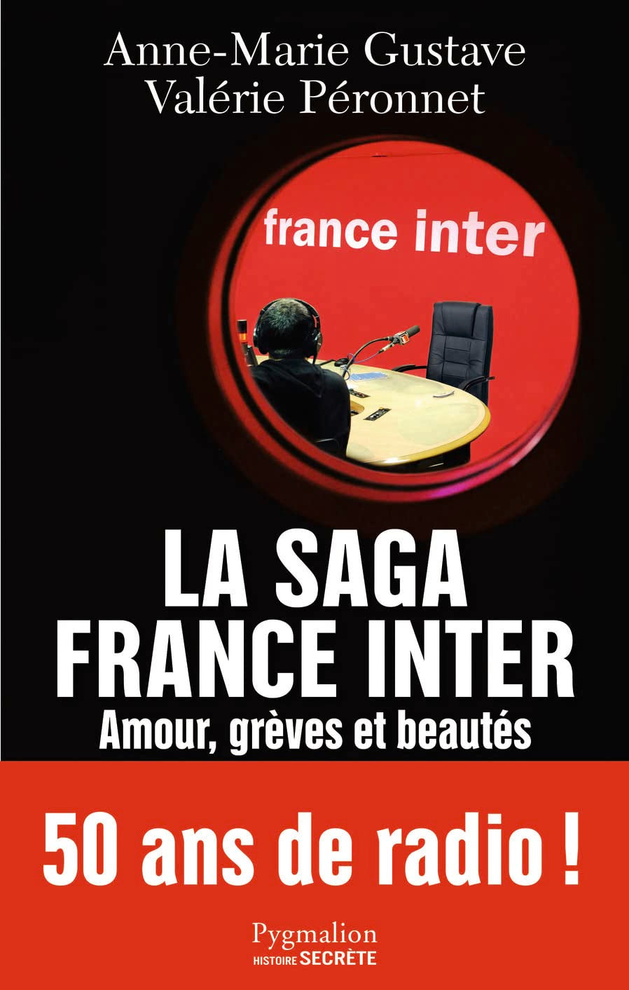 La Saga France Inter: Amour, grèves et beautés book