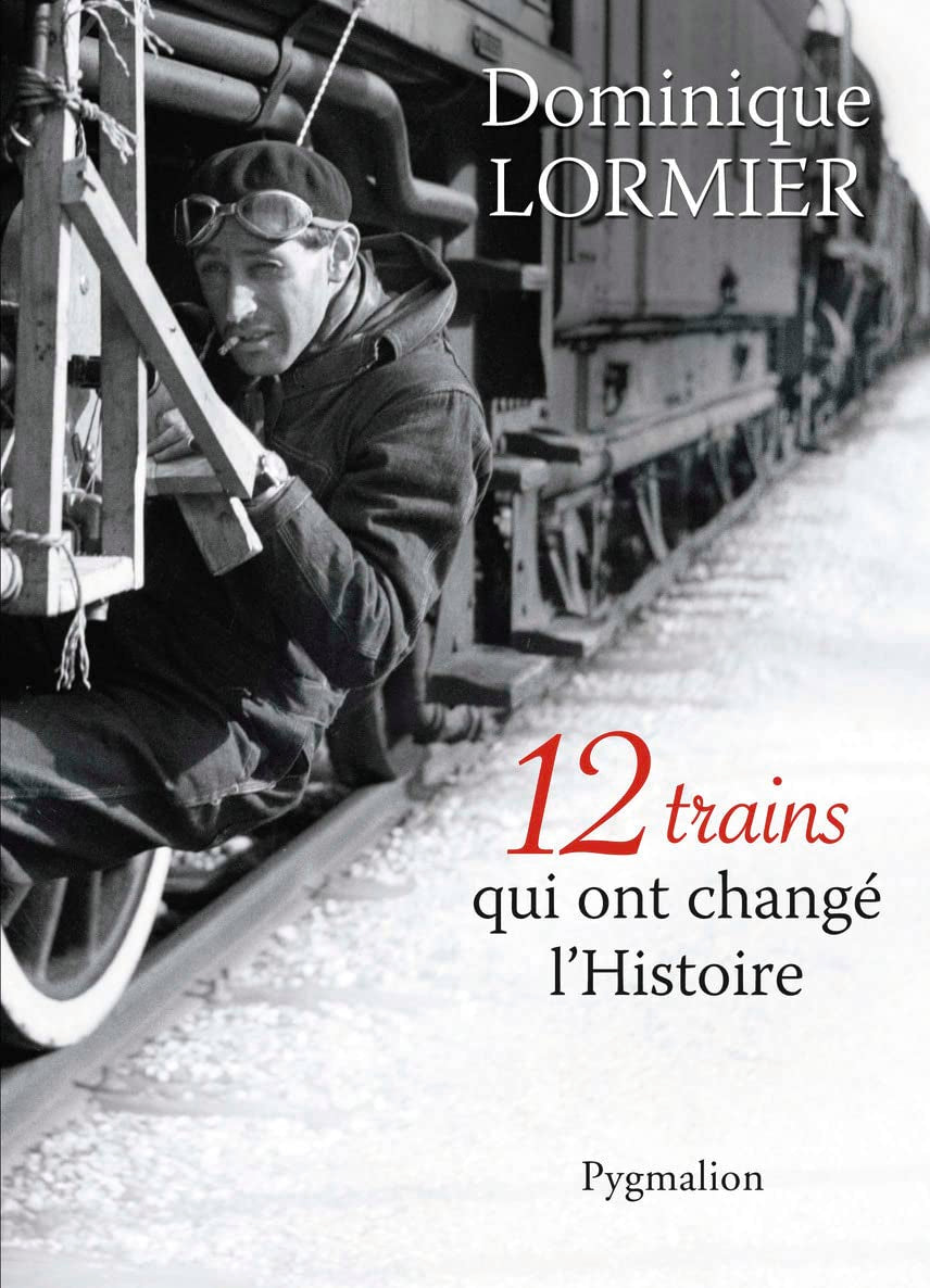 12 trains qui ont changé l'Histoire Essays & Short Stories