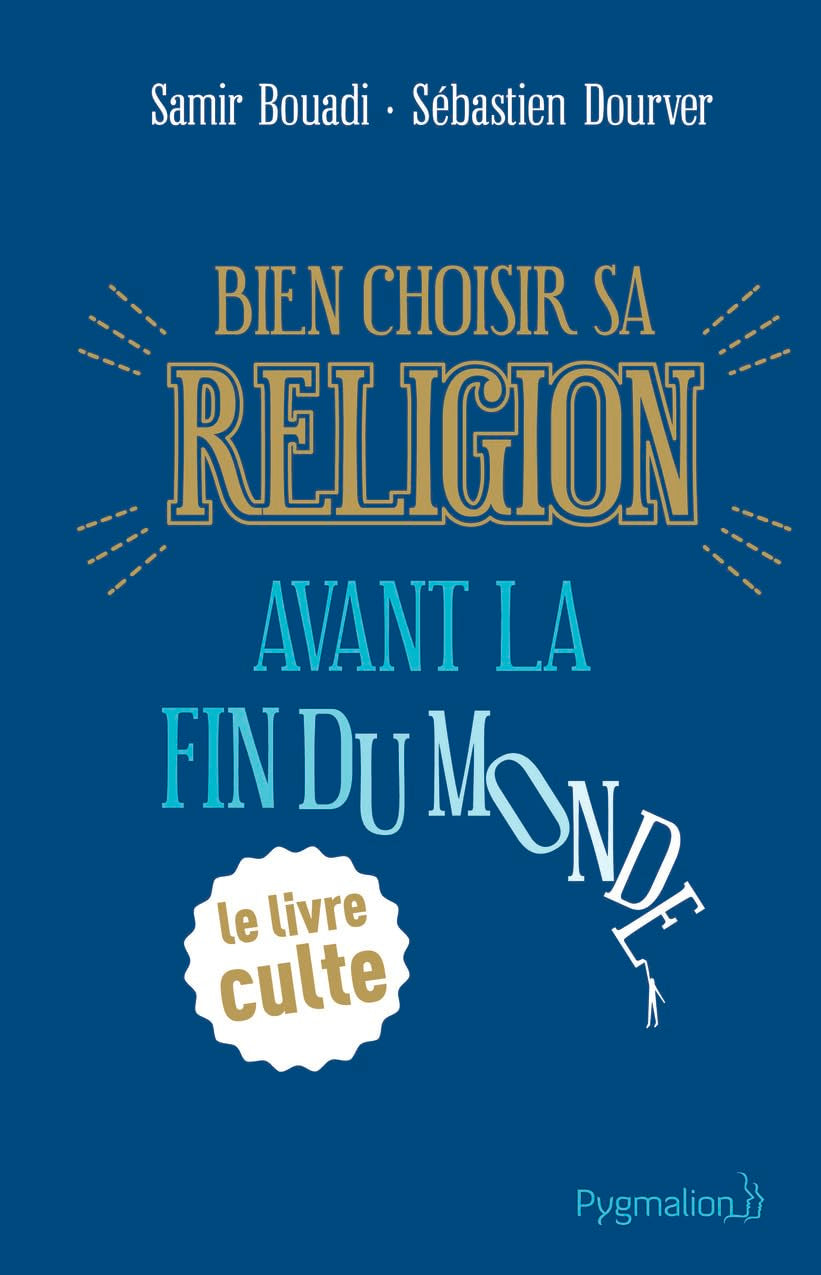 Bien choisir sa religion avant la fin du monde Essays & Short Stories