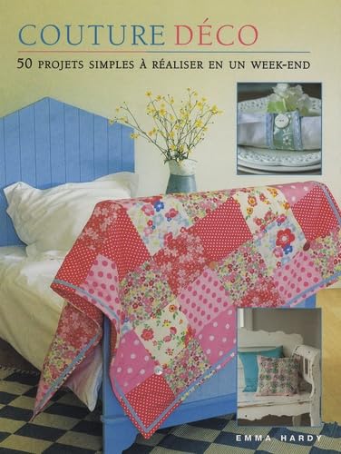 Couture déco: 50 projets simples à réaliser en un week-end Books