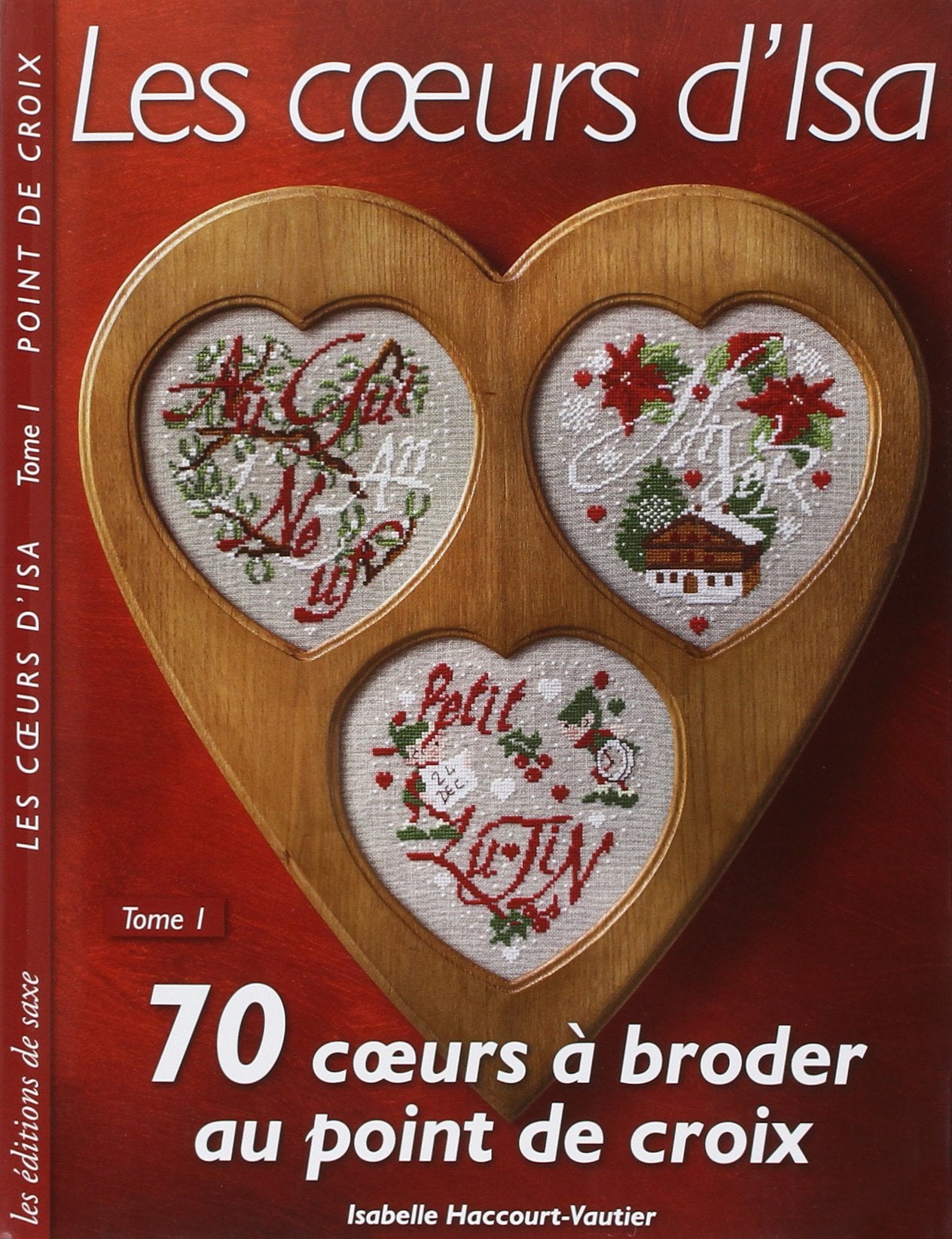 LES COEURS D'ISA: Tome 1, 70 coeurs à broder au point de croix Hobbies & Crafts