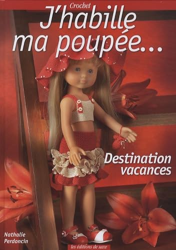 J'habille ma poupée...: Destination vacances Books