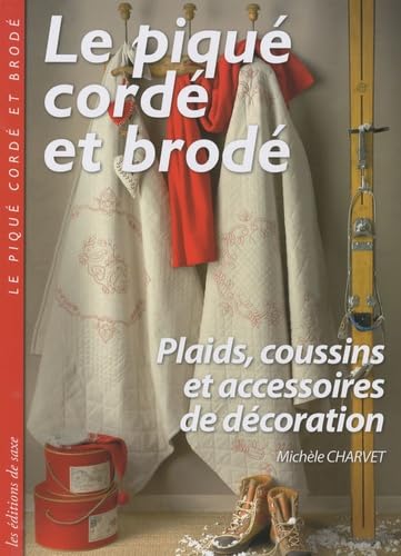 Le piqué cordé et brodé: Plaids, coussins et accessoires de décoration Books