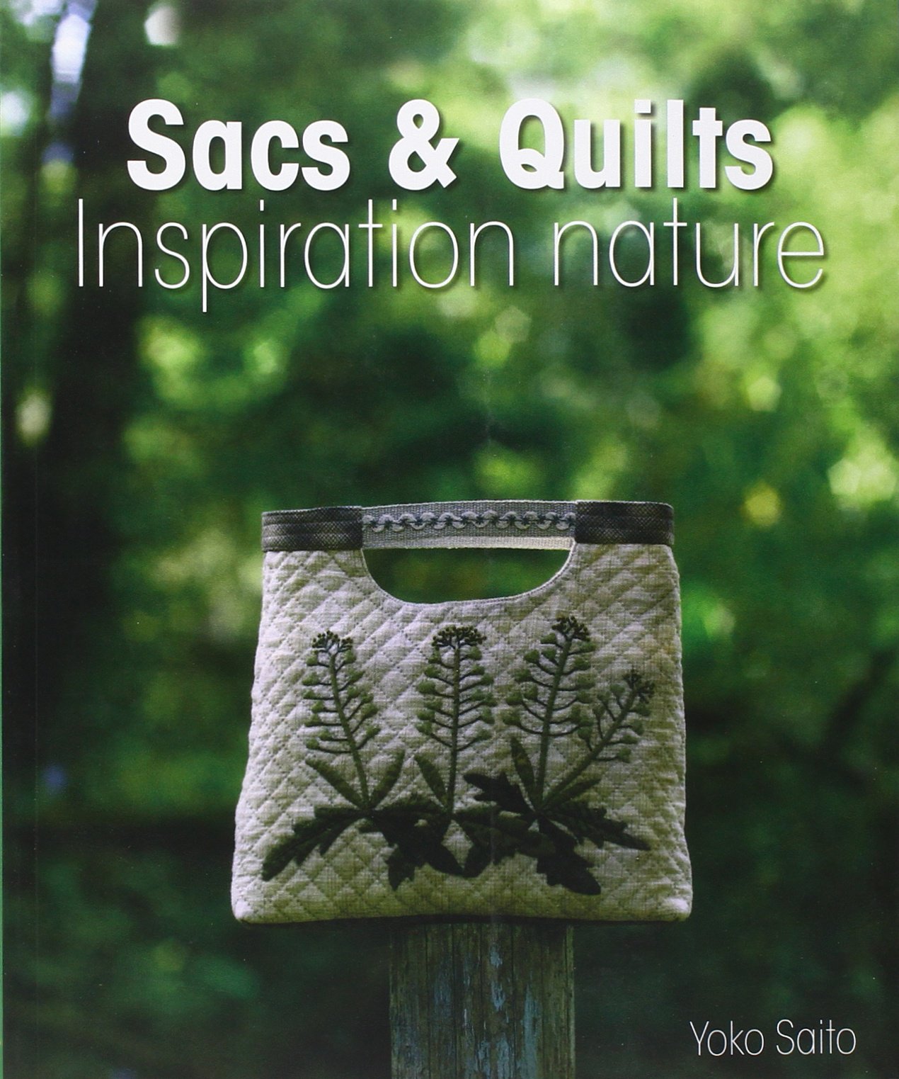 Promenade dans la nature (Inspiration nature): Sacs & Quilts Books