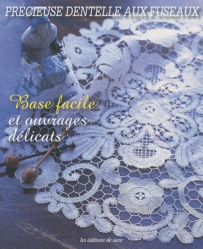 Précieuse dentelle aux fuseaux: Base facile et ouvrages délicats book